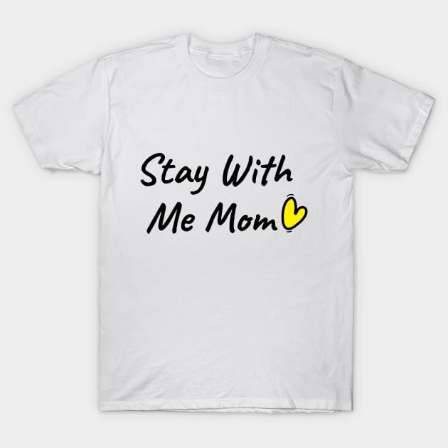 stay with me T-Shirt by Kerko